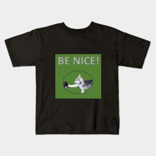 Be Nice! Kids T-Shirt